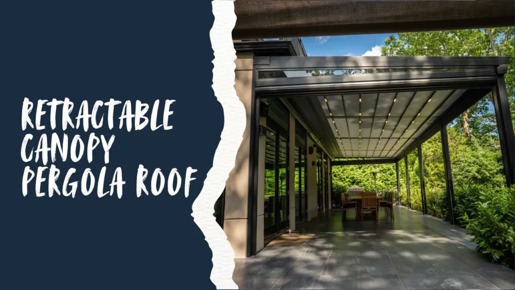 1. Retractable Canopy Pergola Roof