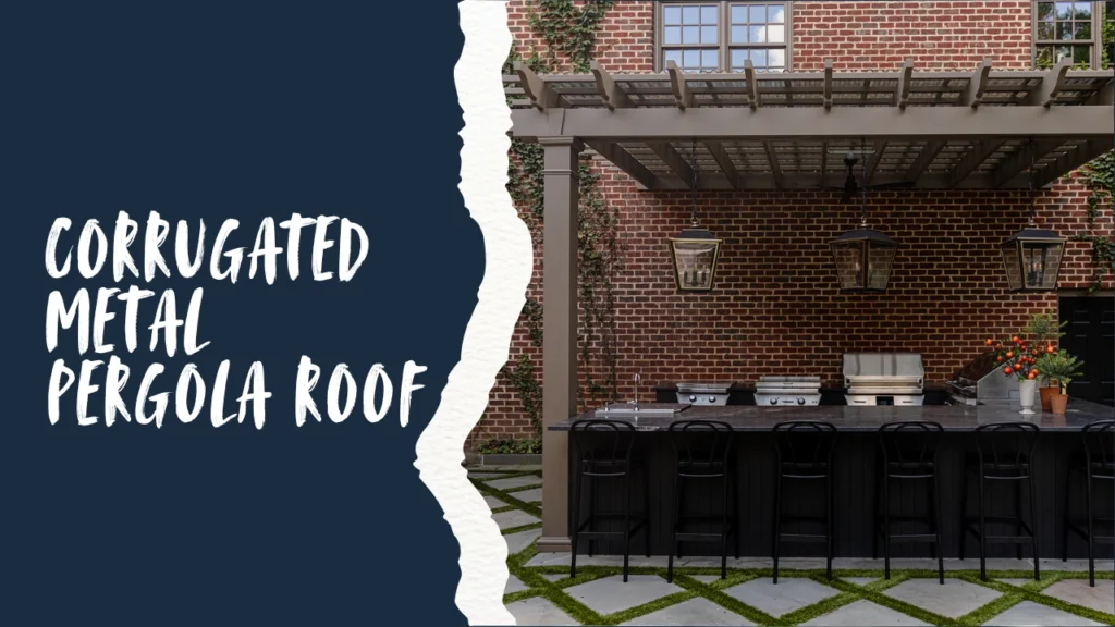 Corrugated Metal Pergola Roof