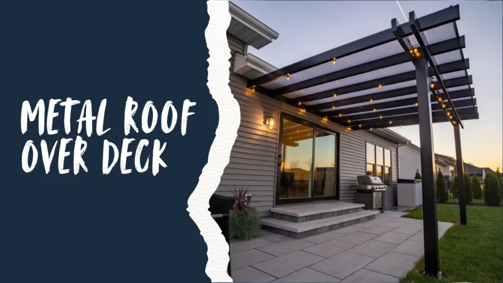 Deck Roofing Ideas 10 - Metal Roof Over Deck