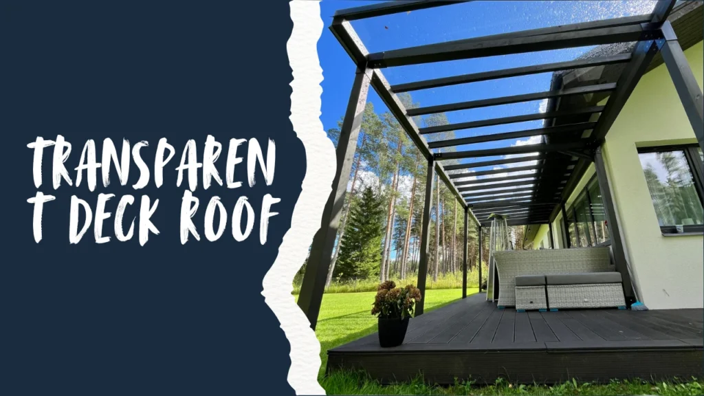 Deck Roofing Ideas 12 - Transparent Deck Roof
