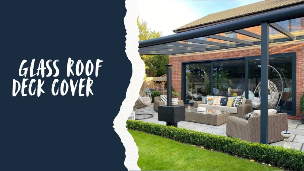Deck Roofing Ideas 8 - Glass Roof Deck Cover