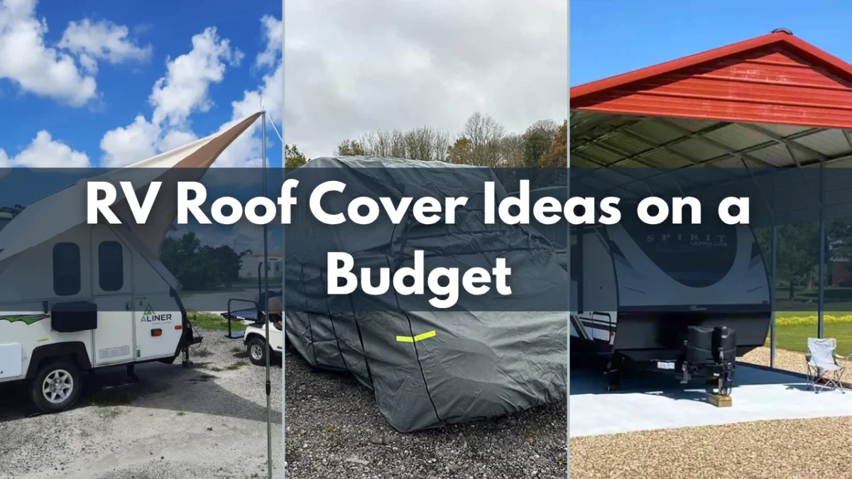 RV Roof Cover Ideas on a Budget