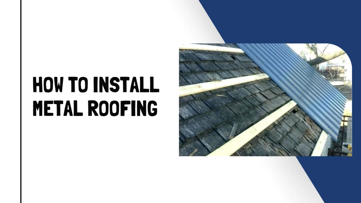 how to install metal roofing