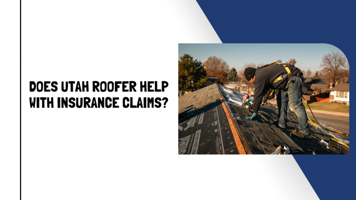 does utah roofer help with insurance claims